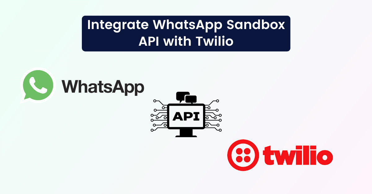 Integrate Whatsapp Sandbox API with Twillio