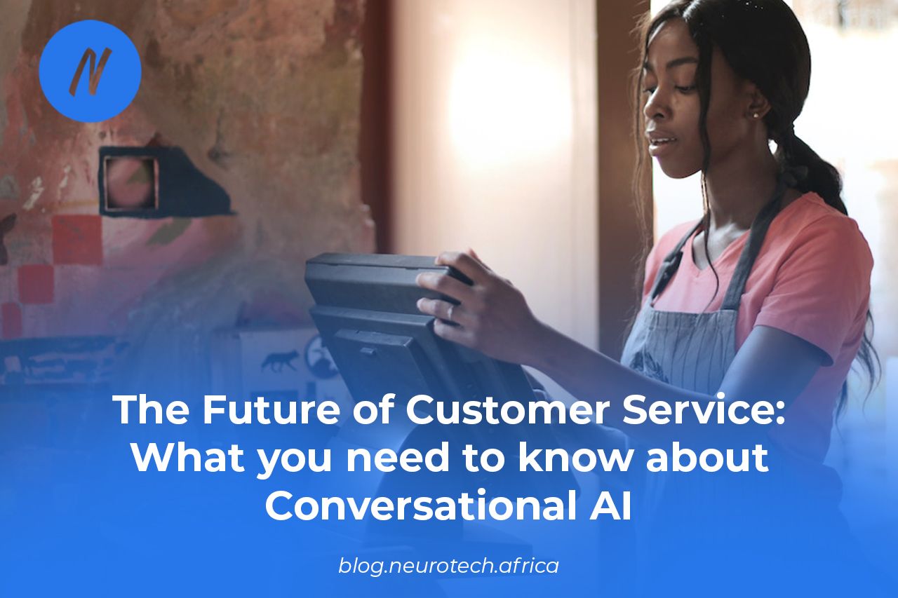 The Future of Customer Service: What You Need to Know About Conversational AI