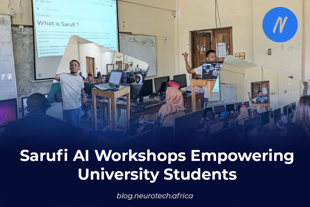 Neurotech Africa's Sarufi AI Workshops Empowering University Students.