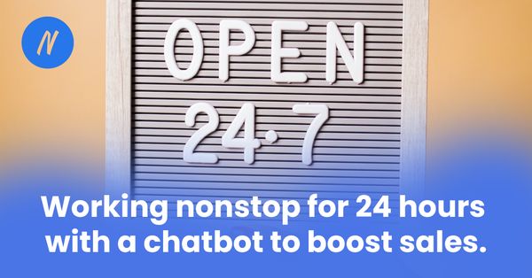 Working nonstop for 24 hours with a chatbot to boost sales.