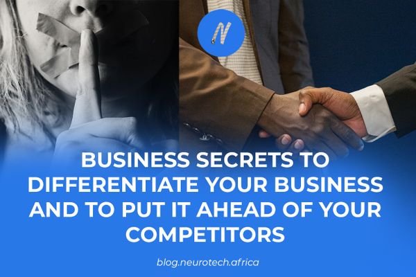Business secrets to differentiate your business and put it ahead of your competitors