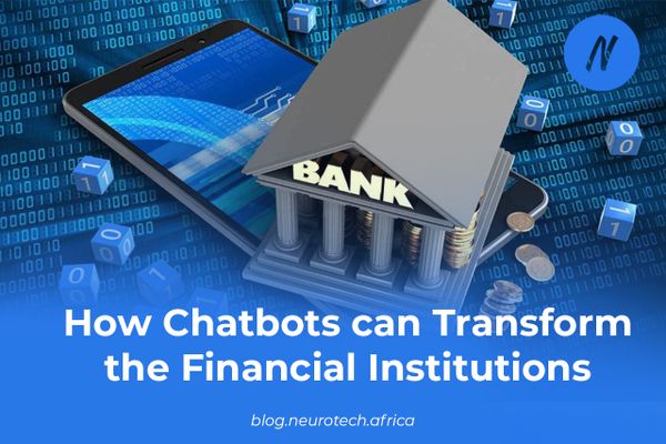 How Chatbots can Transform Financial Institutions.