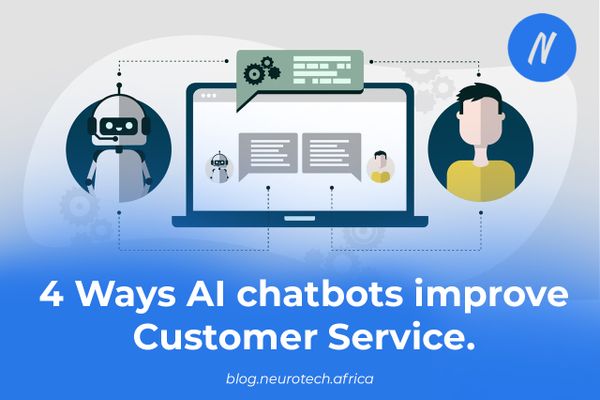 4 Ways AI chatbots improve your customer service as we celebrate Customer Service Week